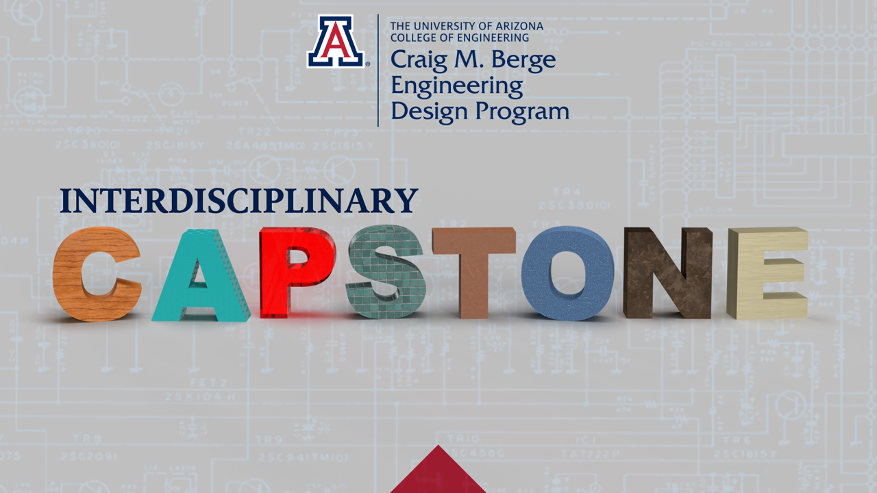 Graphic with the Craig M. Berge Engineering Design Program logo at the top. Center are the words "Interdisciplinary Capstone," with each word of "capstone" made out of a different 3D letter.